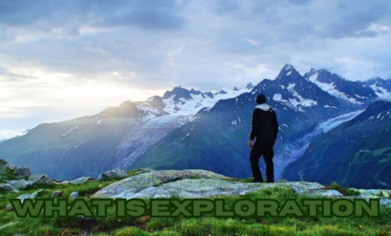 What is exploration